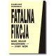 Dariusz Rohnka, Fatalna Fikcja