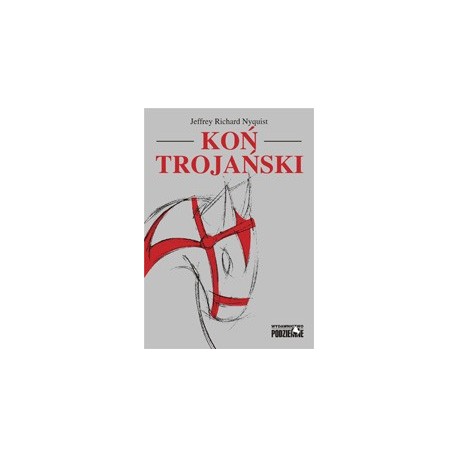 Jeff Nyquist Koń Trojański Księgarnia